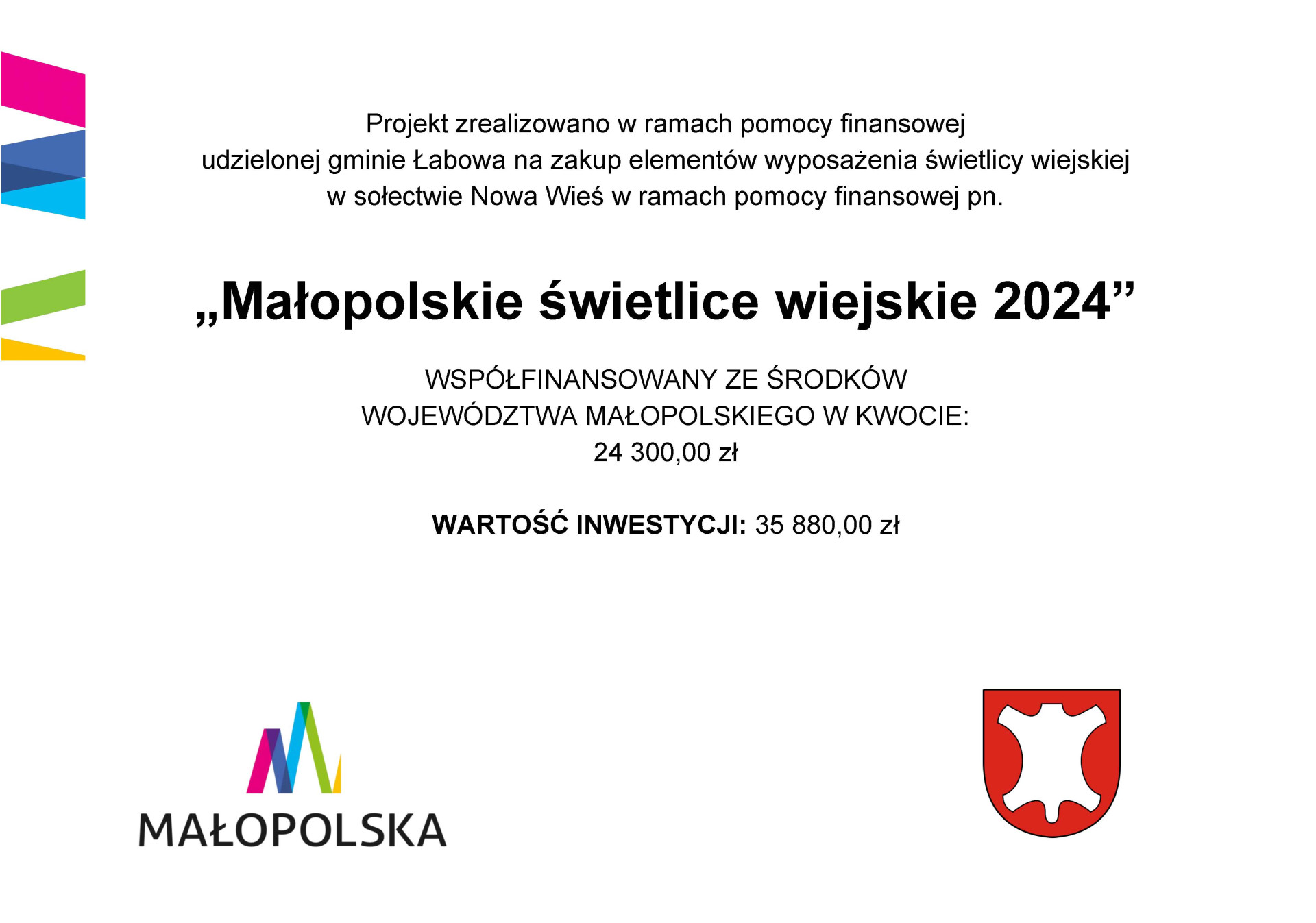zakup elementów wyposażenia świetlicy wiejskiej w sołectwie nowa Wieś w ramach pomocy finansowej - Link otwierany w nowym oknie zakup elementów wyposażenia świetlicy wiejskiej w sołectwie nowa Wieś w ramach pomocy finansowej